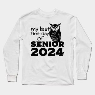 My Last First Day Of Senior 2024 - Black Owl Long Sleeve T-Shirt